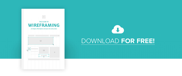Get your free copy of The Guide to Wireframing