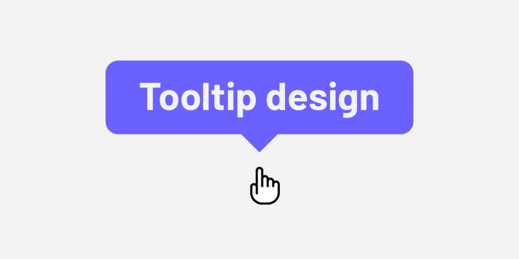 Tooltip best practices — definition, types, and design guidelines for UI/UX